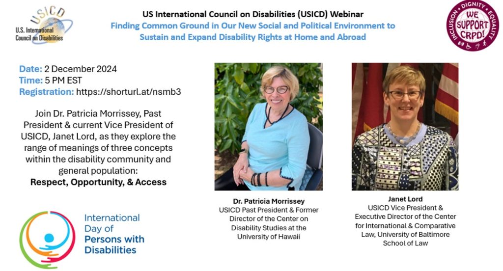 A webinar flyer. The webinar is titled "Finding Common Ground in Our New Social & Political Environment to Sustain & Expand Disability Rights at Home & Abroad. Photos of presenters Dr. Patricia Morrissey and Janet Lord. Logos for USICD, the We Support CRPD logo and the International Day of Persons with Disabilities are included.