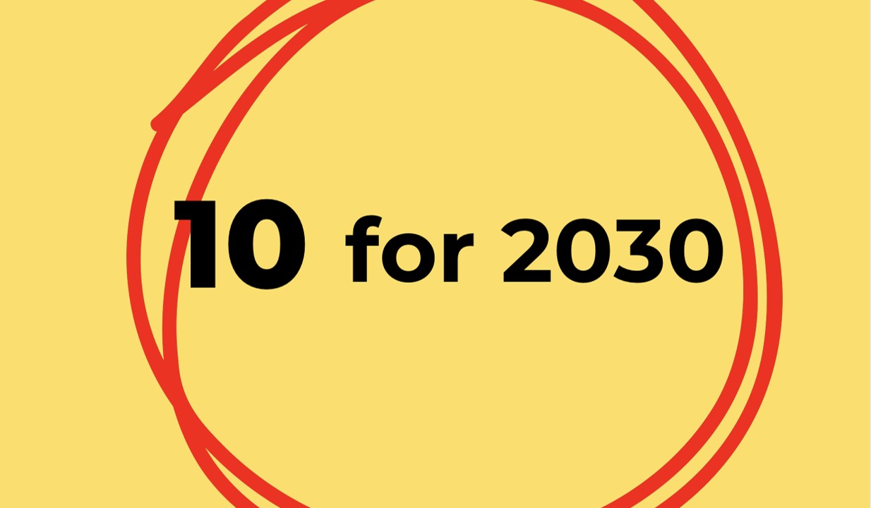 A yellow background with a loose red circular scribble behind bold black text that reads “10 for 2030.